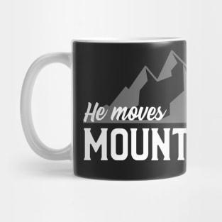 He Moves Mountains Mug